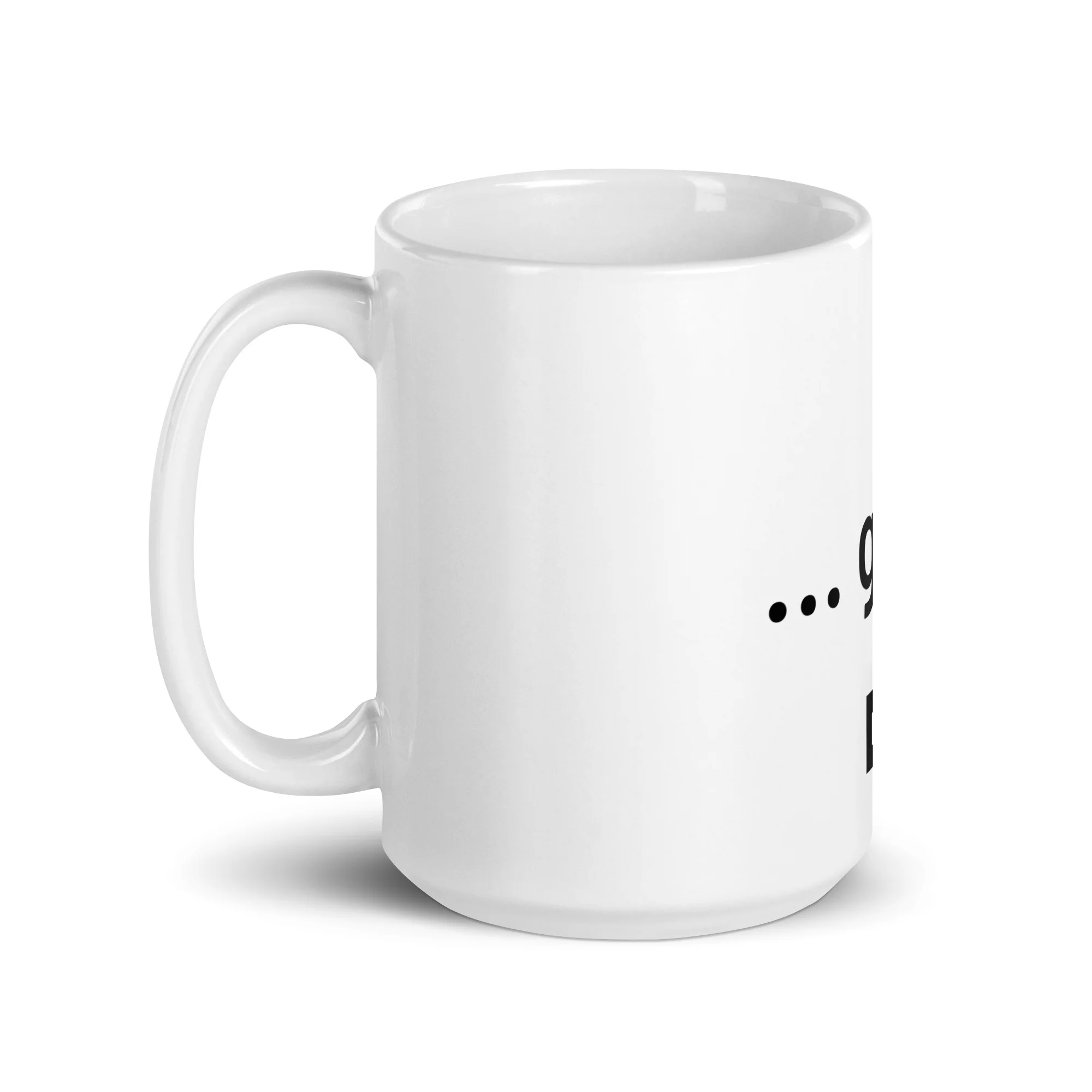 "...got it" Glossy Mug - White - Image 6